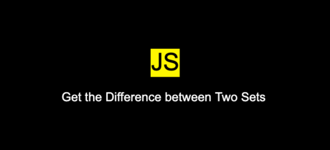 Get the Difference between Two Sets using JavaScript