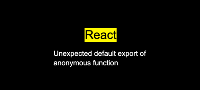 Unexpected default export of anonymous function