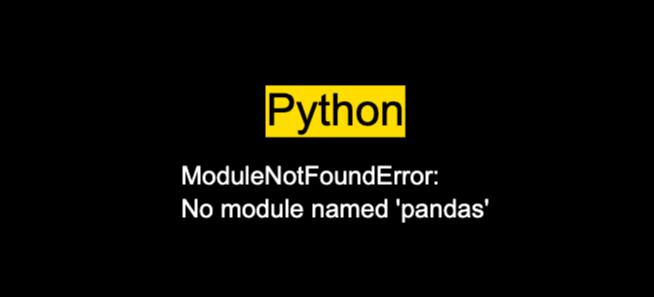 ModuleNotFoundError: No module named 'pandas' in Python